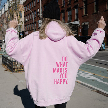 Loose Sport Hoodie Do What Makes You Happy Print Sweatshirt - Plush Fashions Shop 